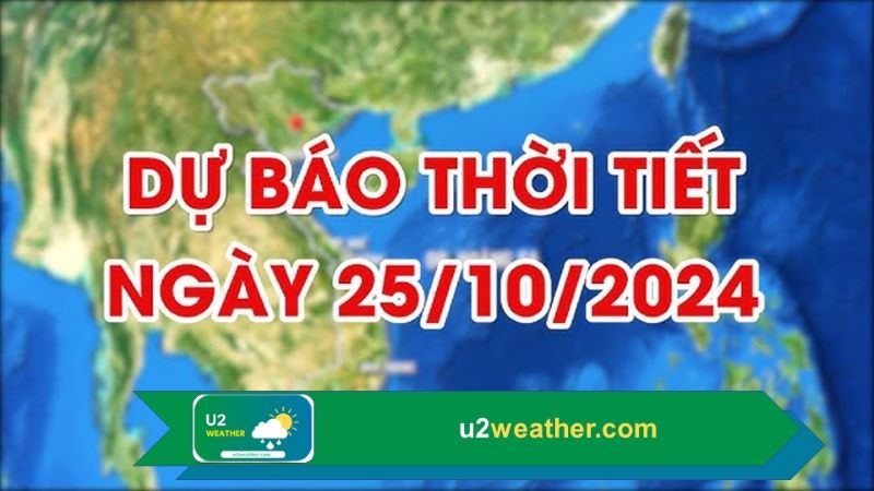 Dự báo thời tiết 25/10/2024