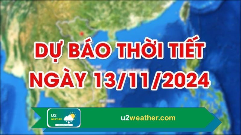 Thời tiết 13/11/2024