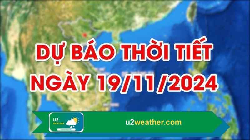 Thời tiết 19/11/2024