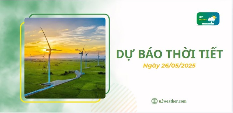 Dự báo thời tiết 26/05/2025